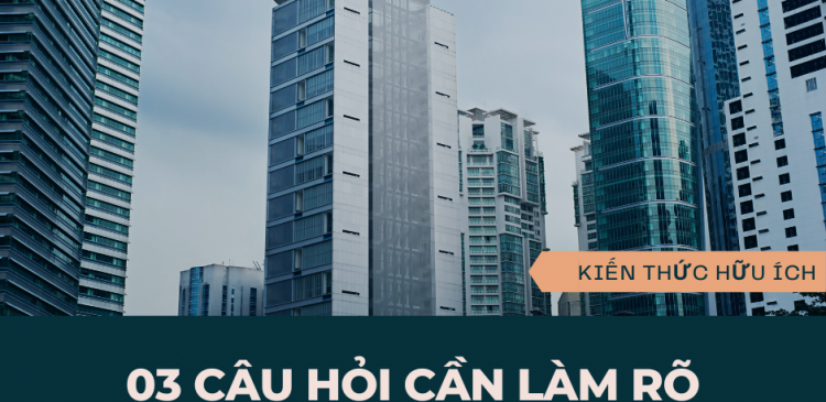 03 CÂU HỎI QUAN TRỌNG KHI MUA BẤT ĐỘNG SẢN