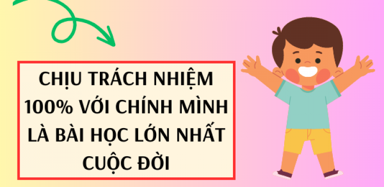 BÀI HỌC LỚN NHẤT CUỘC ĐỜI CẦN PHẢI HỌC